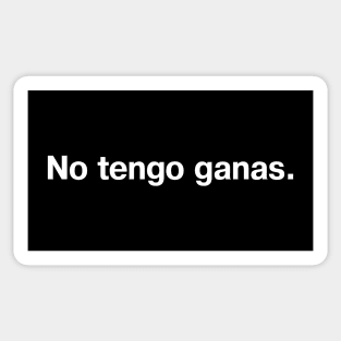 No tengo ganas. (Spanish/Español) Sticker